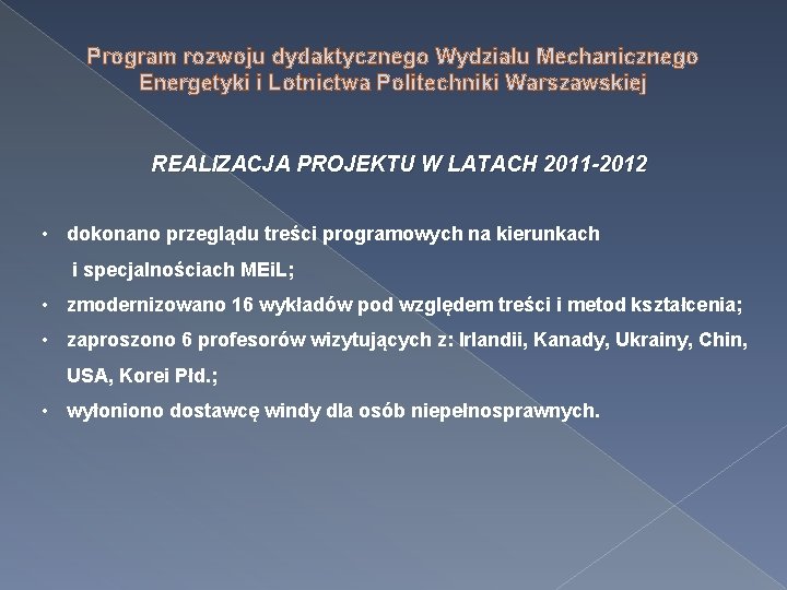 Program rozwoju dydaktycznego Wydziału Mechanicznego Energetyki i Lotnictwa Politechniki Warszawskiej REALIZACJA PROJEKTU W LATACH