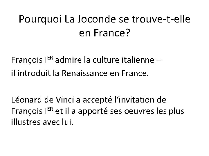 Pourquoi La Joconde se trouve-t-elle en France? François Iᴱᴿ admire la culture italienne –