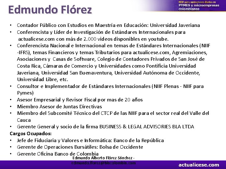 Edmundo Flórez • Contador Público con Estudios en Maestría en Educación: Universidad Javeriana •