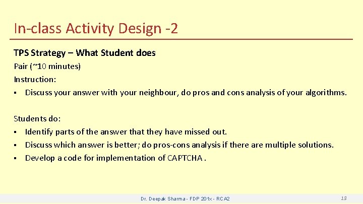 In-class Activity Design -2 TPS Strategy – What Student does Pair (~10 minutes) Instruction: