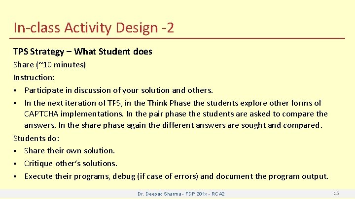 In-class Activity Design -2 TPS Strategy – What Student does Share (~10 minutes) Instruction: