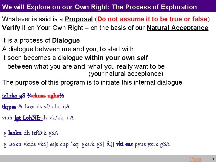 We will Explore on our Own Right: The Process of Exploration Whatever is said