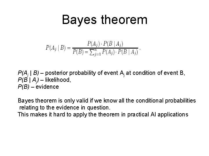 Bayes theorem P(Aj | B) – posterior probability of event Aj at condition of Bayes theorem P(Aj | B) – posterior probability of event Aj at condition of