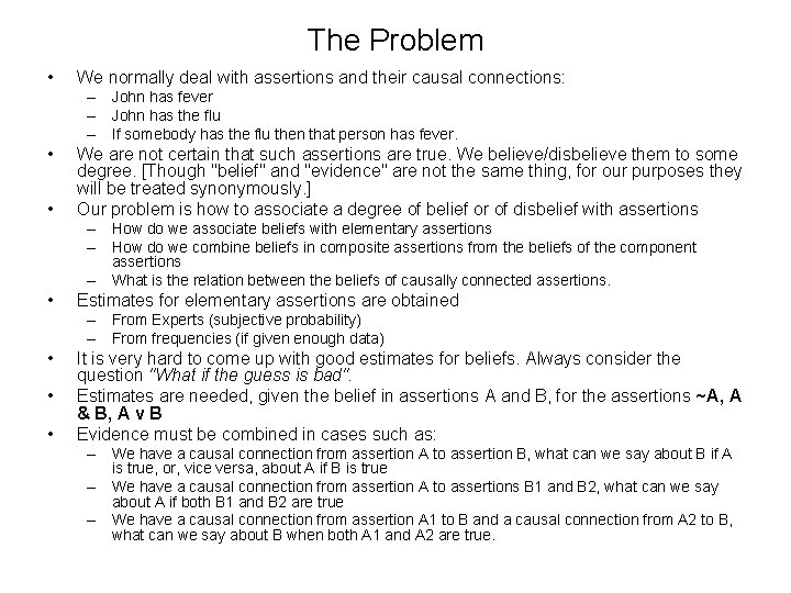 The Problem • We normally deal with assertions and their causal connections: – John The Problem • We normally deal with assertions and their causal connections: – John