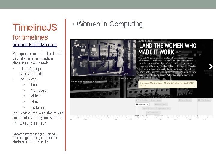 Timeline. JS for timelines timeline. knightlab. com An open-source tool to build visually rich,