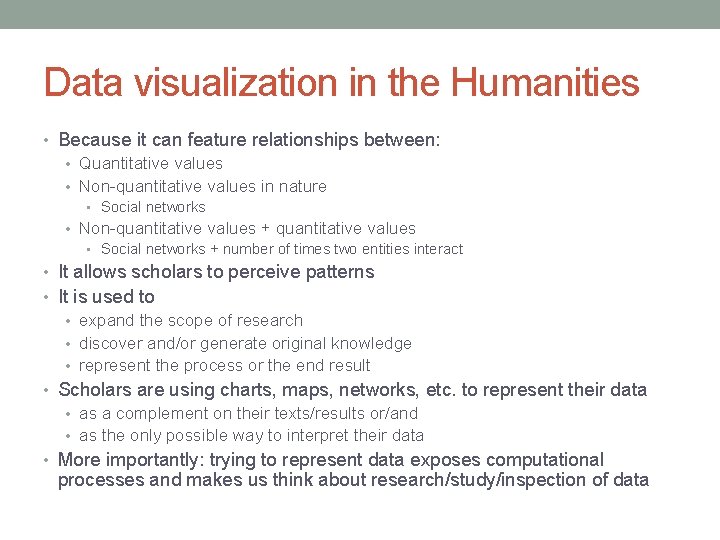 Data visualization in the Humanities • Because it can feature relationships between: • Quantitative