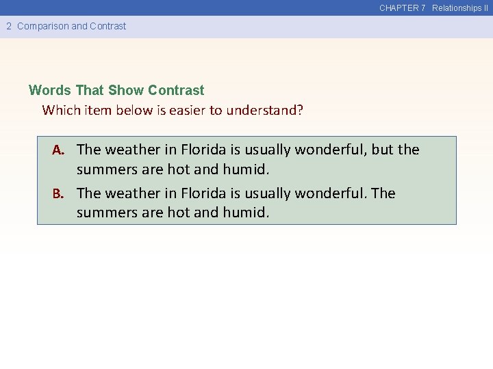 CHAPTER 7 Relationships II 2 Comparison and Contrast Words That Show Contrast Which item