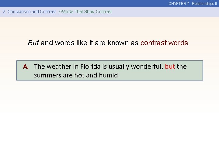 CHAPTER 7 Relationships II 2 Comparison and Contrast / Words That Show Contrast But