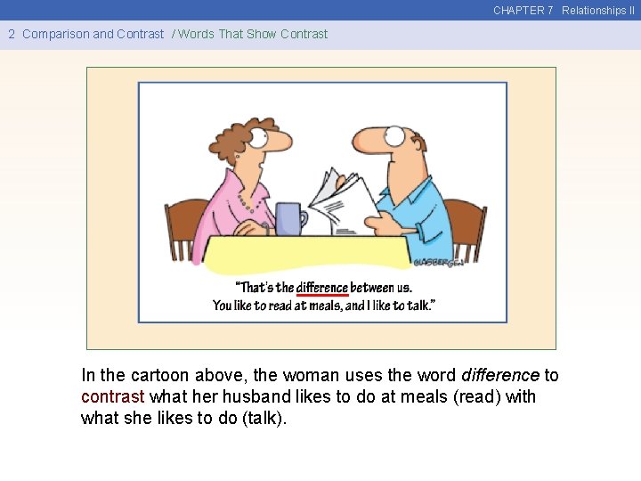 CHAPTER 7 Relationships II 2 Comparison and Contrast / Words That Show Contrast In