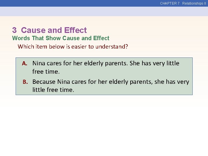 CHAPTER 7 Relationships II 3 Cause and Effect Words That Show Cause and Effect