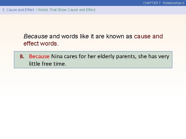 CHAPTER 7 Relationships II 3 Cause and Effect / Words That Show Cause and