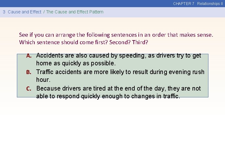 CHAPTER 7 Relationships II 3 Cause and Effect / The Cause and Effect Pattern