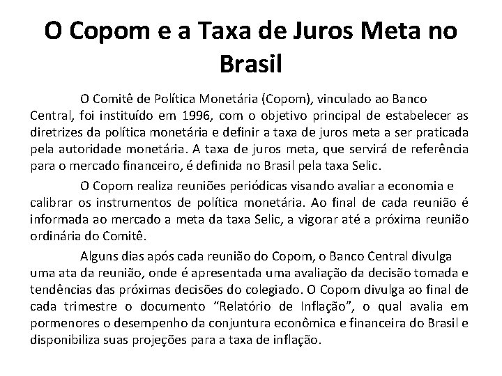 O Copom e a Taxa de Juros Meta no Brasil O Comitê de Política