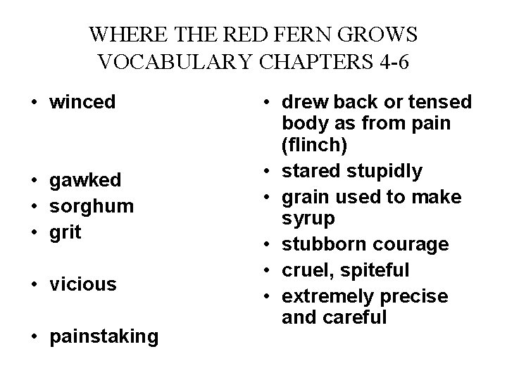 WHERE THE RED FERN GROWS VOCABULARY CHAPTERS 4 -6 • winced • gawked •