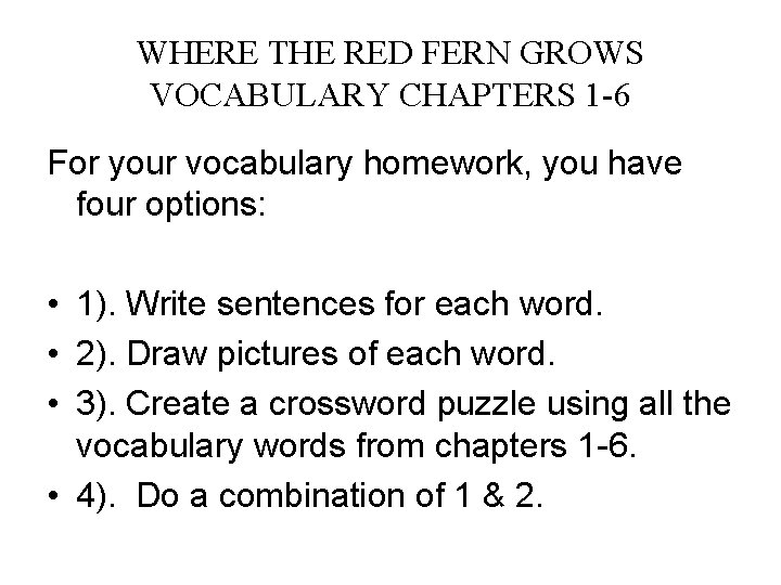 WHERE THE RED FERN GROWS VOCABULARY CHAPTERS 1 -6 For your vocabulary homework, you