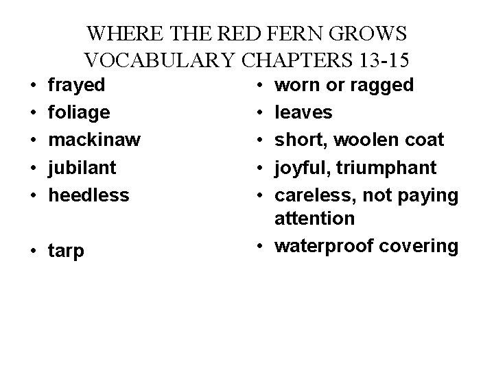 WHERE THE RED FERN GROWS VOCABULARY CHAPTERS 13 -15 • • • frayed foliage