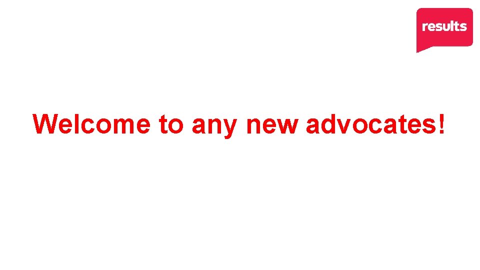 Welcome to any new advocates! 