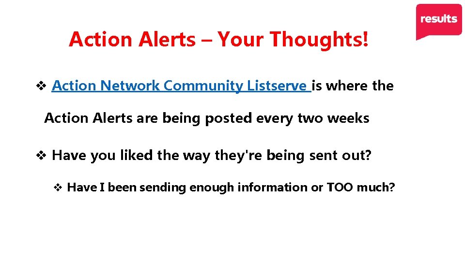 Action Alerts – Your Thoughts! v Action Network Community Listserve is where the Action