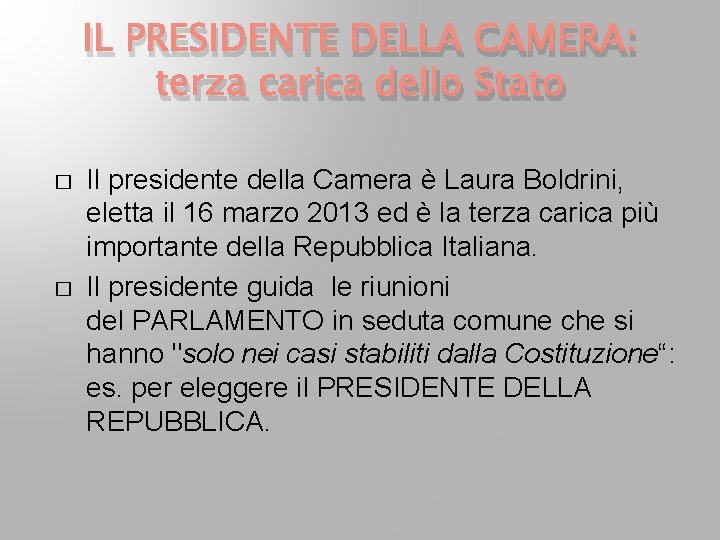 IL PRESIDENTE DELLA CAMERA: terza carica dello Stato � � Il presidente della Camera IL PRESIDENTE DELLA CAMERA: terza carica dello Stato � � Il presidente della Camera