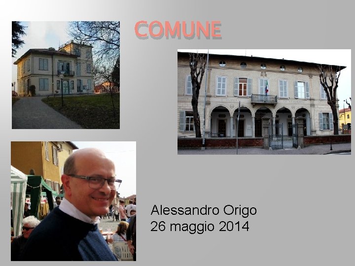COMUNE Alessandro Origo 26 maggio 2014 COMUNE Alessandro Origo 26 maggio 2014