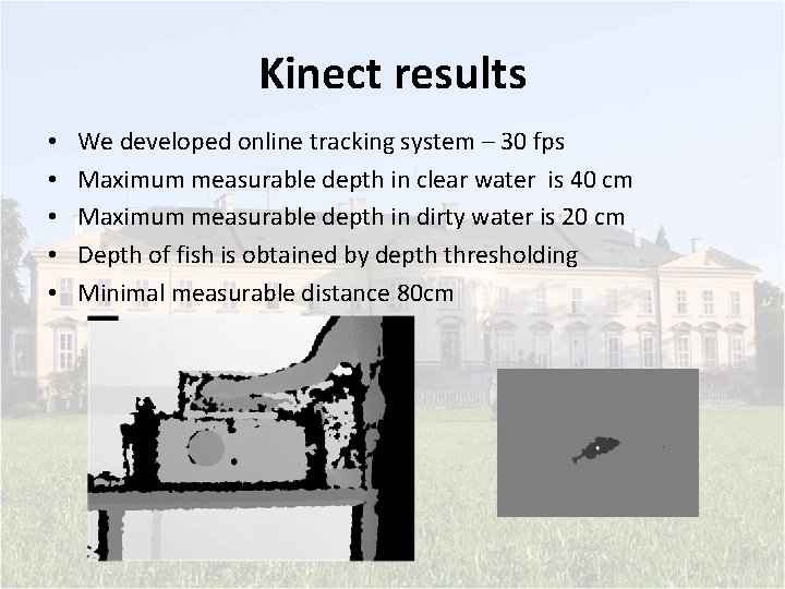 Kinect results • • • We developed online tracking system – 30 fps Maximum