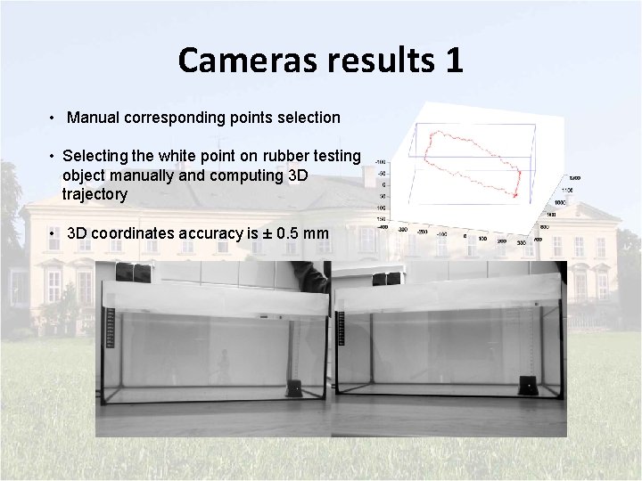 Cameras results 1 • Manual corresponding points selection • Selecting the white point on