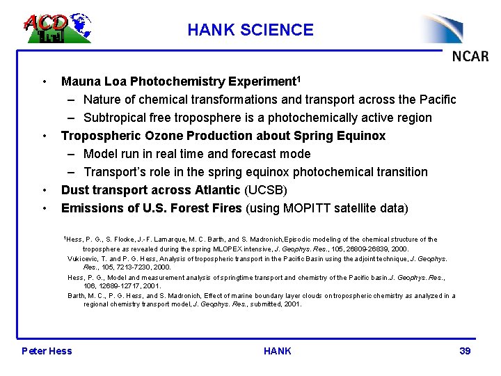 HANK SCIENCE • • Mauna Loa Photochemistry Experiment 1 – Nature of chemical transformations