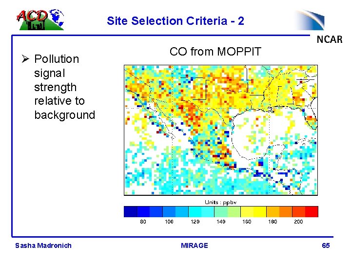 Site Selection Criteria - 2 Ø Pollution signal strength relative to background Sasha Madronich