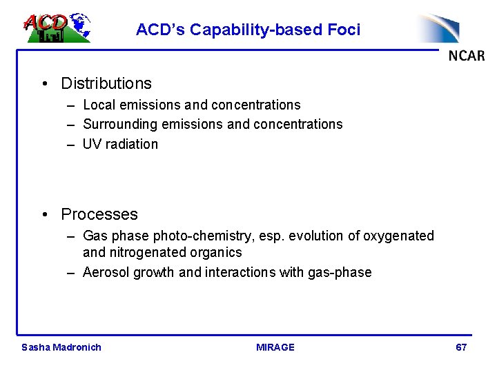 ACD’s Capability-based Foci • Distributions – Local emissions and concentrations – Surrounding emissions and