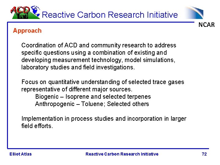 Reactive Carbon Research Initiative Approach Coordination of ACD and community research to address specific