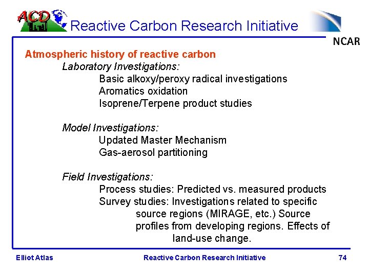 Reactive Carbon Research Initiative Atmospheric history of reactive carbon Laboratory Investigations: Basic alkoxy/peroxy radical