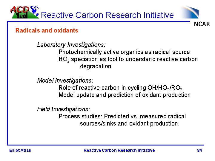 Reactive Carbon Research Initiative Radicals and oxidants Laboratory Investigations: Photochemically active organics as radical