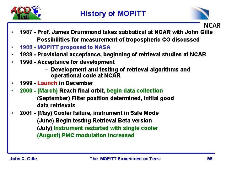History of MOPITT • • 1987 - Prof. James Drummond takes sabbatical at NCAR