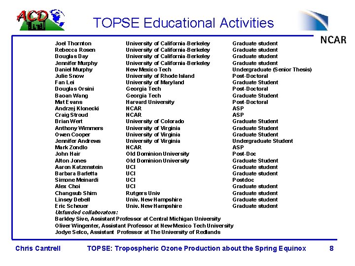 TOPSE Educational Activities Joel Thornton University of California-Berkeley Graduate student Rebecca Rosen University of