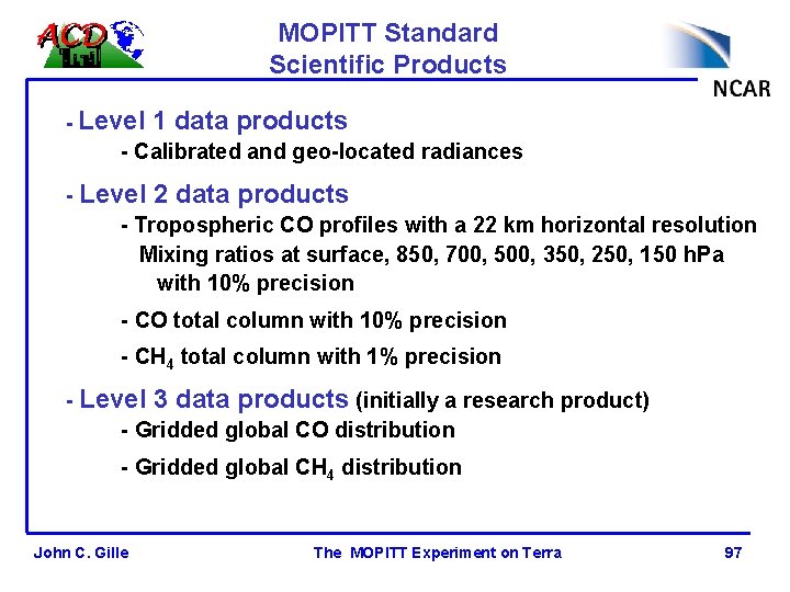 MOPITT Standard Scientific Products - Level 1 data products - Calibrated and geo-located radiances