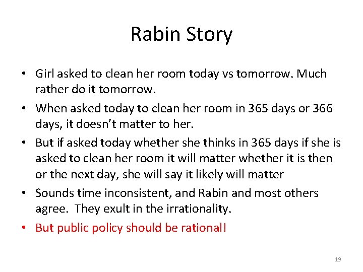 Rabin Story • Girl asked to clean her room today vs tomorrow. Much rather