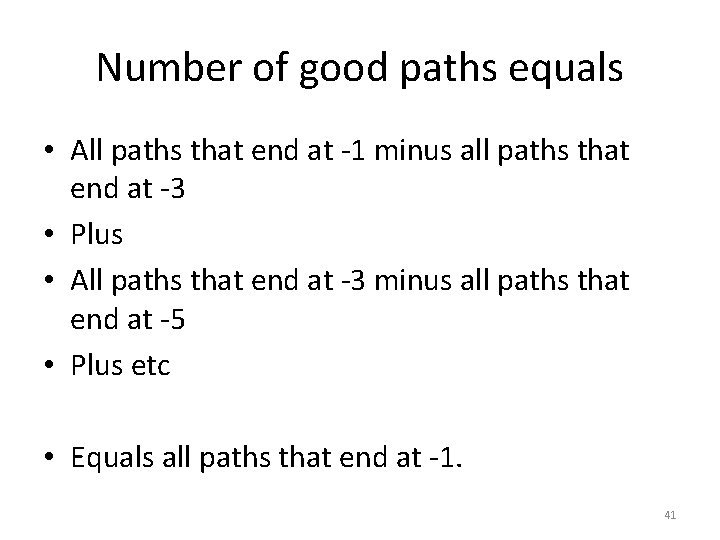 Number of good paths equals • All paths that end at -1 minus all