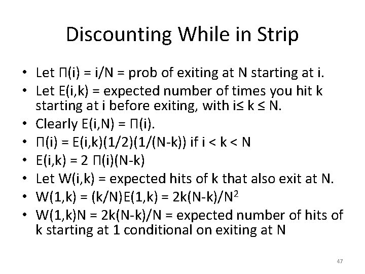 Discounting While in Strip • Let Π(i) = i/N = prob of exiting at