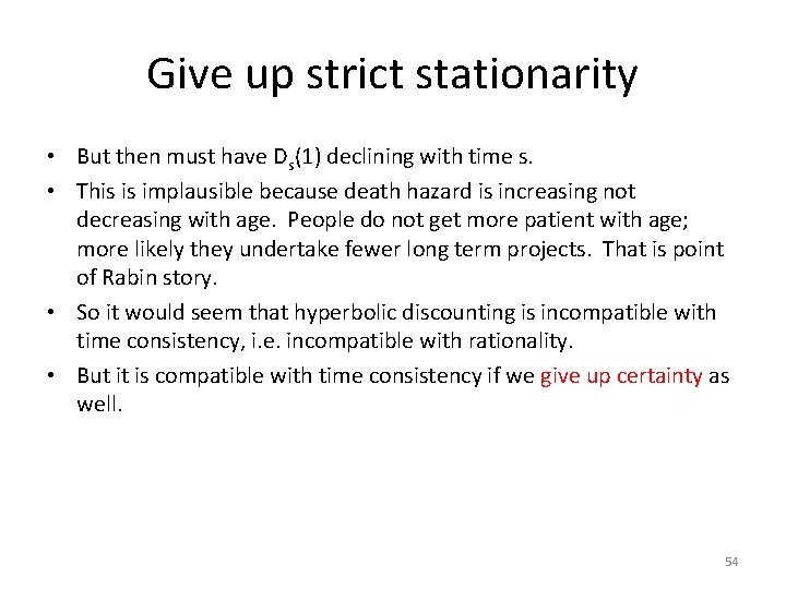 Give up strict stationarity • But then must have Ds(1) declining with time s.