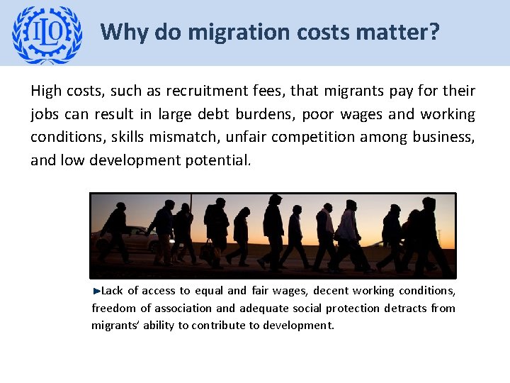 Why do migration costs matter? High costs, such as recruitment fees, that migrants pay