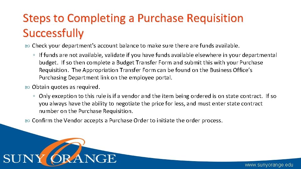 Steps to Completing a Purchase Requisition Successfully Check your department's account balance to make