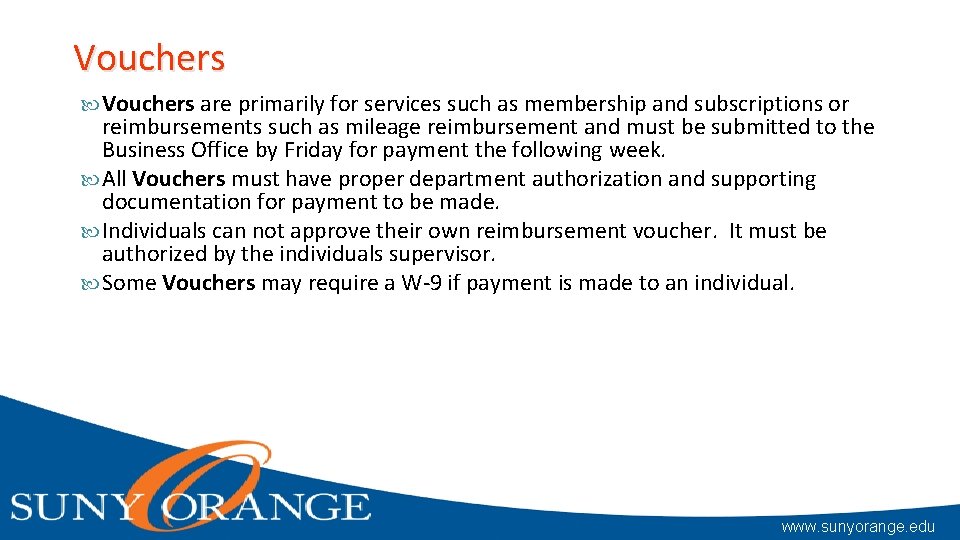 Vouchers are primarily for services such as membership and subscriptions or reimbursements such as