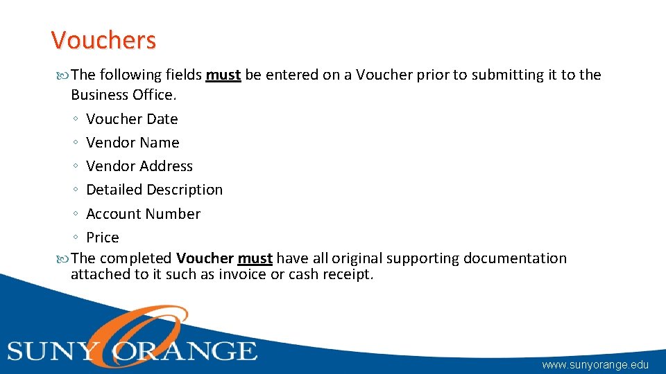 Vouchers The following fields must be entered on a Voucher prior to submitting it