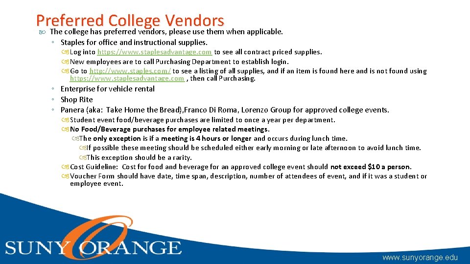 Preferred College Vendors The college has preferred vendors, please use them when applicable. ◦