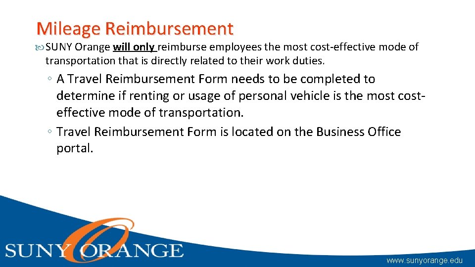 Mileage Reimbursement SUNY Orange will only reimburse employees the most cost-effective mode of transportation