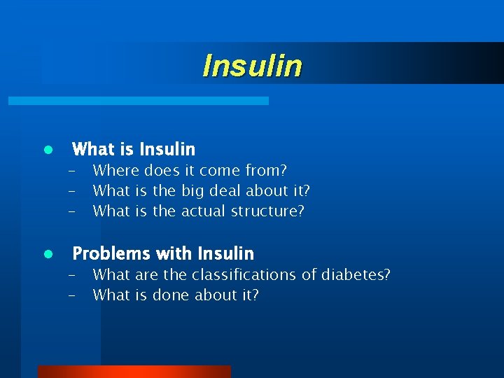 Insulin l What is Insulin – – – l Where does it come from?