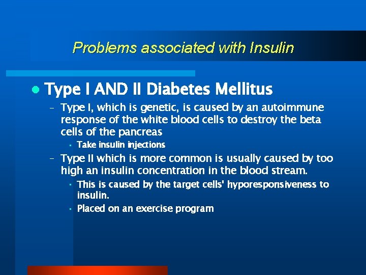 Problems associated with Insulin l Type I AND II Diabetes Mellitus – Type I,