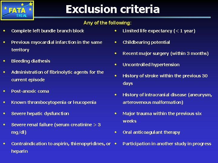 FATA TRIAL Exclusion criteria Any of the following: • Complete left bundle branch block