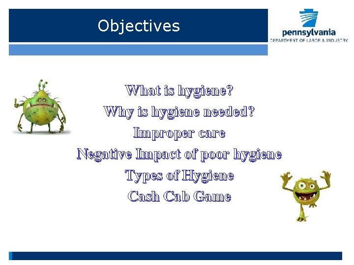 Objectives What is hygiene? Why is hygiene needed? Improper care Negative Impact of poor