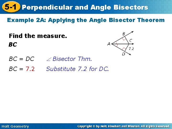 5 -1 Perpendicular and Angle Bisectors Example 2 A: Applying the Angle Bisector Theorem